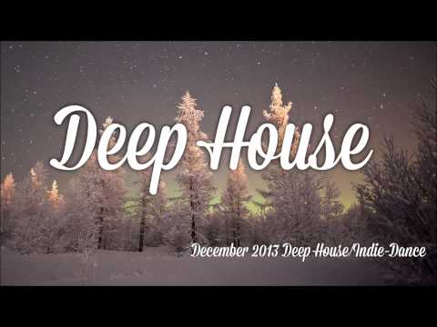 Deep House / Indie Dance Mix - December 2013