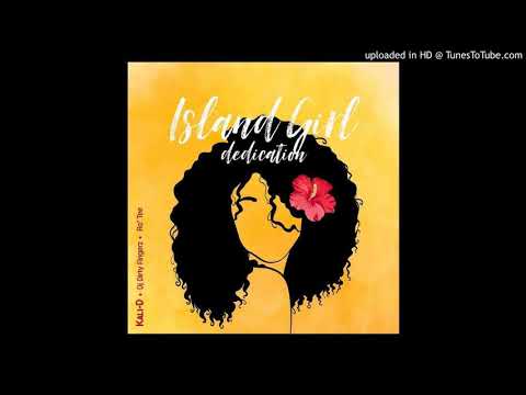 Island Girl - Kali -D X Dj DirtyFingers X Ro'Tee (2020 Fresh)