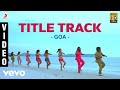 Yuvanshankar Raja Goa Title Track Video