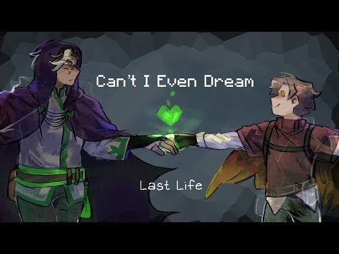 "Can't I Even Dream?" || Last Life (Desertduo PMV)