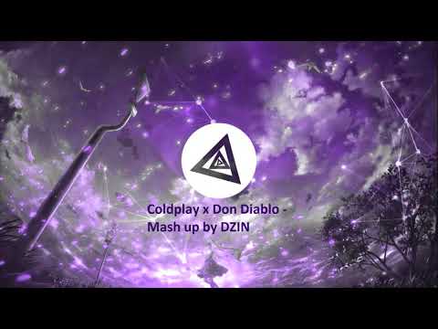 Coldplay x Don Diablo - Mash up by DZIN
