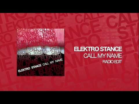 Elektro Stance - Call My Name (Radio Edit)