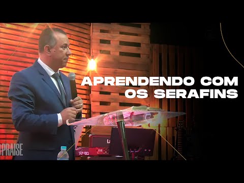 Pr. Nehemias Santos | APRENDENDO COM OS SERAFINS
