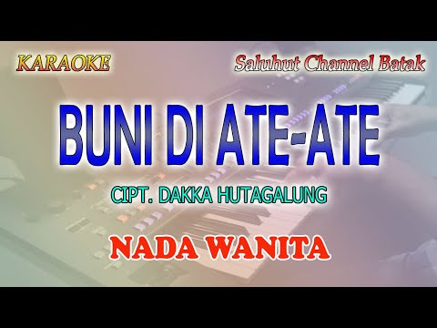 BUNI DI ATE ATE ll KARAOKE BATAK ll CIPT  DAKKA HUTAGALUNG ll NOVITA DEWI ll NADA WANITA ES=DO