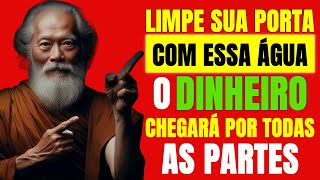 SEJA RICO! Limpe sua porta com ESTA ÁGUA E e ATRAIA MUITO DINHEIRO  - Conhecimento Budista