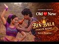 BIN BALA NAGIN RANI Reprise Retro Reprise Version Tribute To Original Song