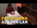 Manjakan Tubuh Dengan Pijat Ala Thailand JELANG SIANG