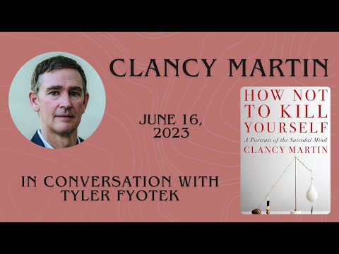 LIVE at Prairie Lights - Clancy Martin in conversation w/ Tyler Fyotek, June 2023