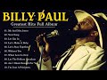 The Best Songs Of Billy Paul Billy Paul Greatest Hits Playlist Top 10 Songs Of Billy Paul