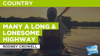 Many A Long &amp; Lonesome Highway : Rodney Crowell | Karaoke with Lyrics