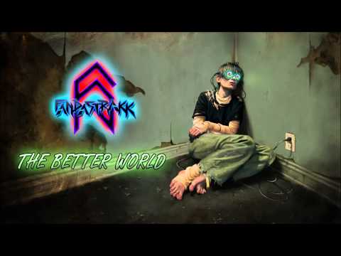FANDASTRAKK's Three: The Better World || MELANCHOLIC DUBSTEP