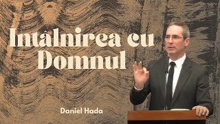 Daniel Hada | Întâlnirea cu Domnul!