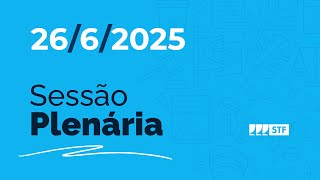 Sessão Plenária - Marco Civil da Internet - 26/6/2025