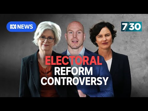 Crossbenchers clash with major parties over electoral reforms deal | 7.30