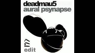 deadmau5 - Aural Psynapse (Short Version)
