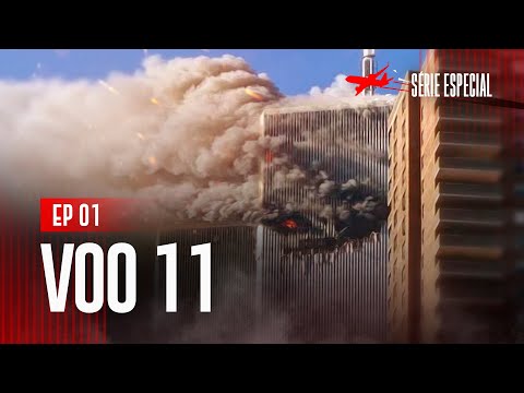 Voo 11, o primeiro impacto |  Episódio Especial 1