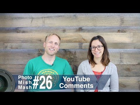 Photo Mish Mash Ep 26 - YouTube Comments Revisited