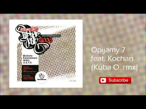 6. O.S.T.R. feat. Kochan - Opijamy 7 (Kuba O. Remix)