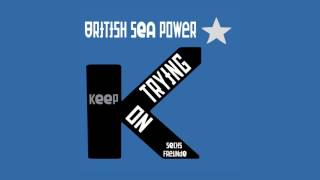 British Sea Power - Keep On Trying (Sechs Freunde) Audio Clip