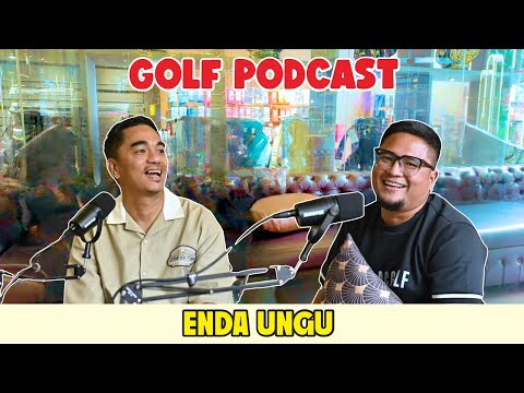 ENDA UNGU | PODCAST GOLFTALK