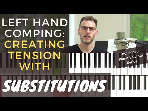 Left Hand Comping Techniques: Tonal Shifts, Chord Substitutions & Tension [Jazz Piano Tutorial]