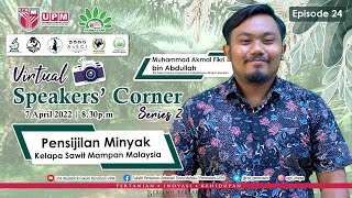 Speakers' Corner Series 2 | Ep 24 - Pensijilan Minyak Kelapa Sawit Mampan Malaysia