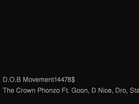 Phonzo ft Goon, D nice , Shawdy Staxx & Dro- The Crown