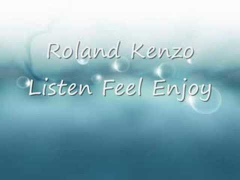 DJ Roland Kenzo- Listen Feel Enjoy