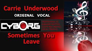 Carrie Underwood - Sometimes You Leave ORIGINAL VOCAL