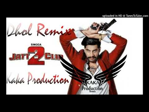 Jatt Di Clip 2 Dhol Remix Ver 2 Singga KAKA PRODUCTION Punjabi Remix Songs