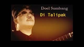 Download lagu DOEL SUMBANG-DITALIPAK mp3 Download lagu DOEL SUMBANG-DITALIPAK mp3