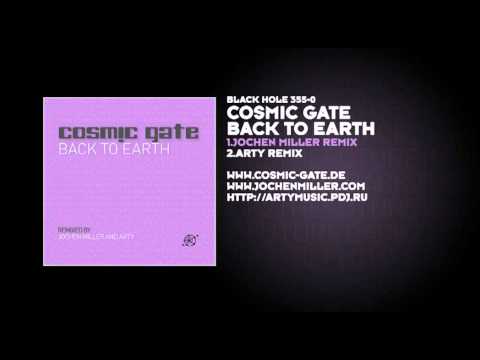 Cosmic Gate - Back To Earth (Jochen Miller Remix)