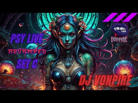 DJ Vonpire - Live PSYTRANCE Set C - Revamped