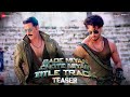 BADE MIYAN CHOTE MIYAN Title Track Teaser Akshay Kumar Tiger Shroff Vishal M Anirudh Irshad