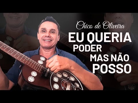 Eu queria poder mas não posso  •  Chico de Oliveira