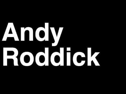 How to Pronounce Andy Roddick Tennis Grand Slam Tournament Australia French US Open Wimbledon