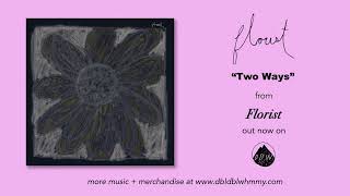 Florist - Two Ways video