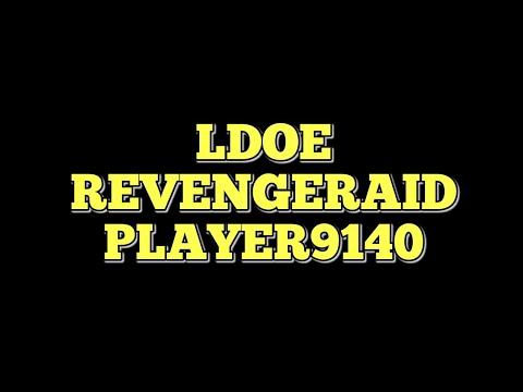 ldoe revenge raid player9140
