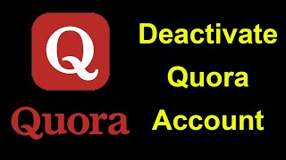 How to Deactivate Quora Account?