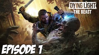 DYING LIGHT THE BEAST : C'EST REPARTI 🙂‍↕️ | Episode 1