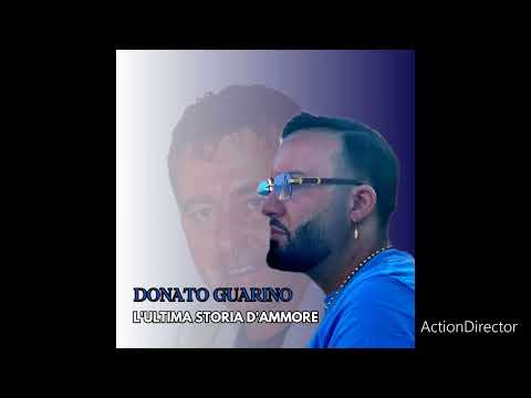 L'ULTIMA STORIA D'AMORE  ( DONATO GUARINO  )