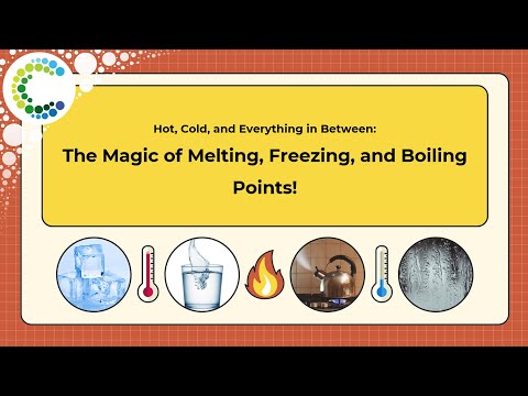 Hot, Cold, and Everything In Between: The Magic of Melting, Freezing, and Boiling Points!