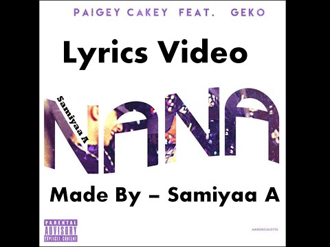 Paigey Cakey ft. Geko NaNa LYRICS