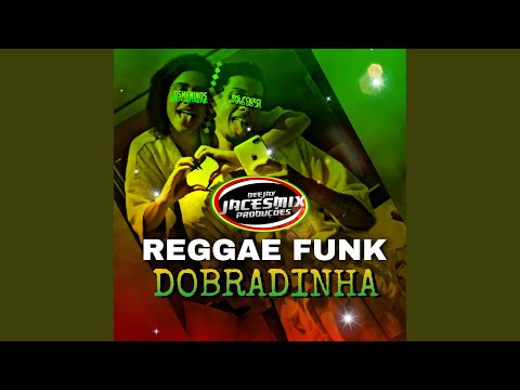 DOBRADINHA- ALMA GÊMEA VS FUNK- REGGAE FUNK