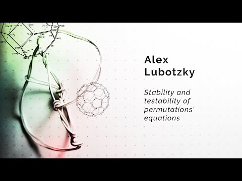 Alex Lubotzky "Stability and Testability of Permutations' Equations" | The Vinberg Lecture