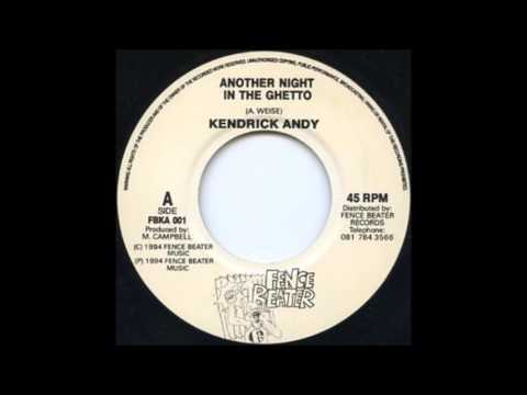 ReGGae Music 784 - Kendrick Andy - Another Night In The Ghetto [Fence Beater]