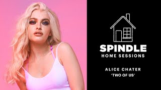 Spindle Home Session: Alice Chater Performs Her Track ‘Two Of Us’