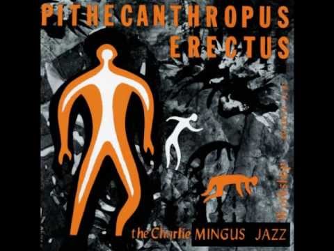 Charles Mingus - Pithecanthropus erectus