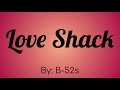 B-52s - Love Shack (2019 Remaster) Lyric Video