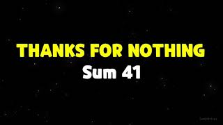 Thanks for nothing - Sum 41 (lyrics)